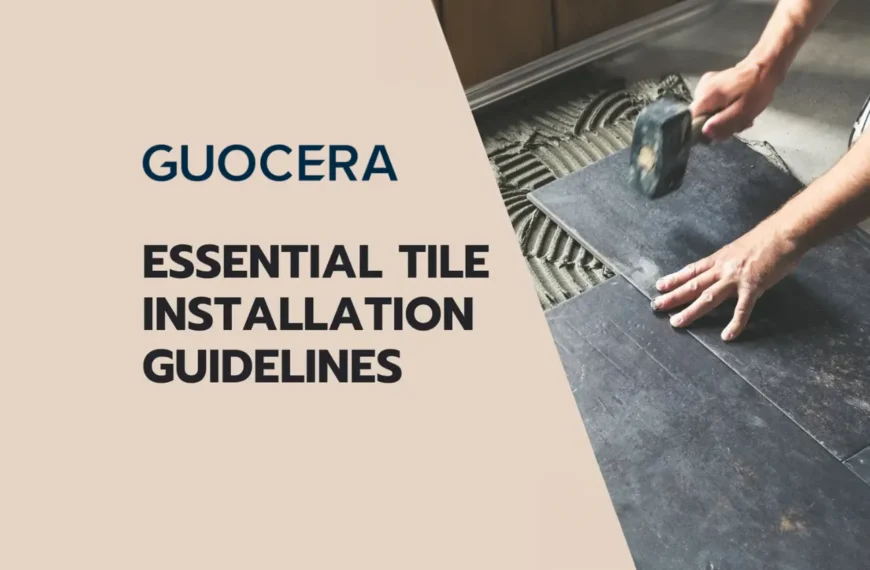 Essential Tile Installation Guidelines